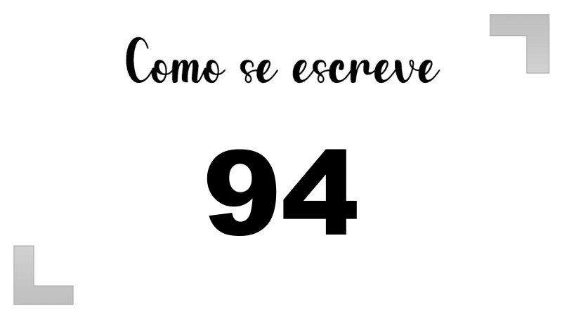 Como Escrever o Número 94: Extenso, Inglês e Ordinal | Letras FF